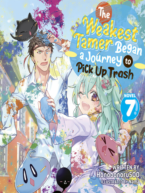 Title details for The Weakest Tamer Began a Journey to Pick Up Trash, Volume 7 by Honobonoru500 - Available